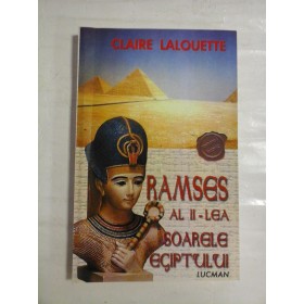   RAMSES  AL  II-LEA  SOARELE  EGIPTULUI  -  Claire  LALOUETTE  